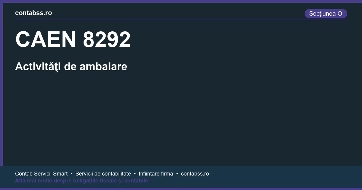 Cod CAEN 8292 - Activităţi de ambalare