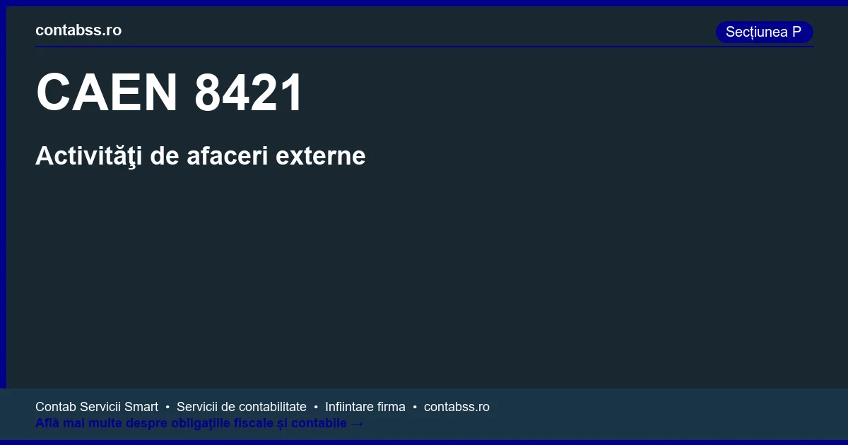 Cod CAEN 8421 - Activităţi de afaceri externe