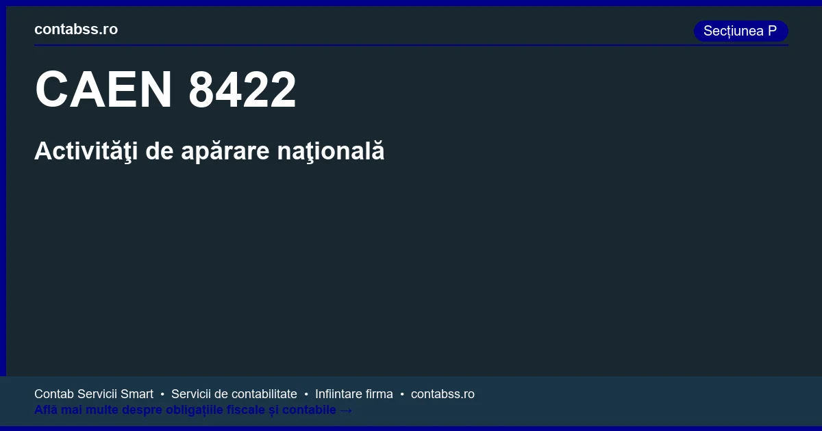 Cod CAEN 8422 - Activităţi de apărare naţională