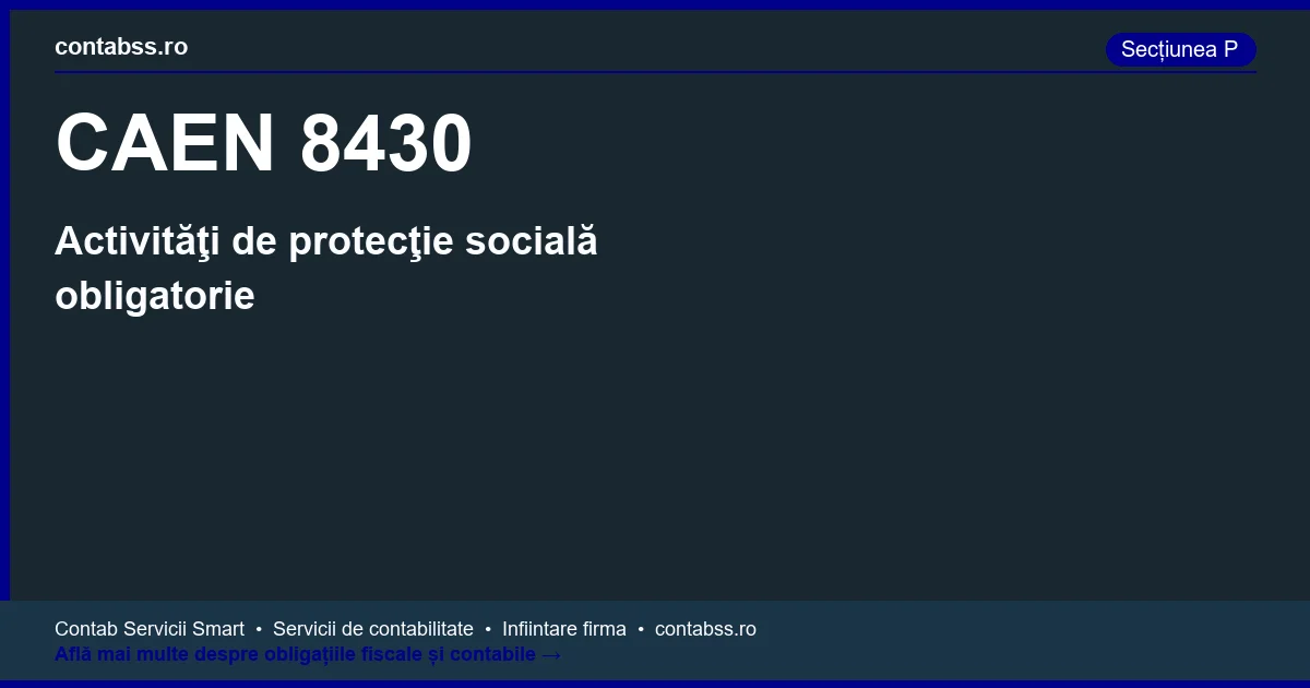 Cod CAEN 8430 - Activităţi de protecţie socială obligatorie