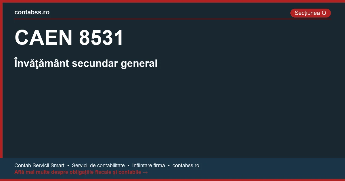 Cod CAEN 8531 - Învăţământ secundar general