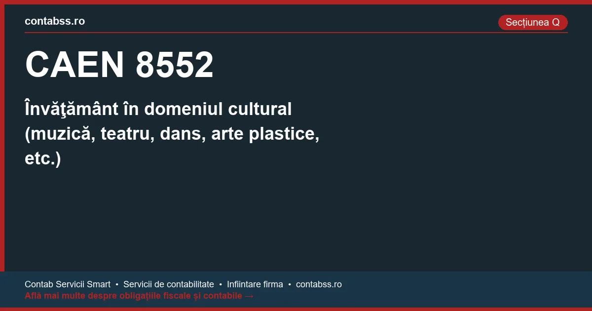 Cod CAEN 8552 - Învăţământ în domeniul cultural (muzică, teatru, dans, arte plastice, etc.)