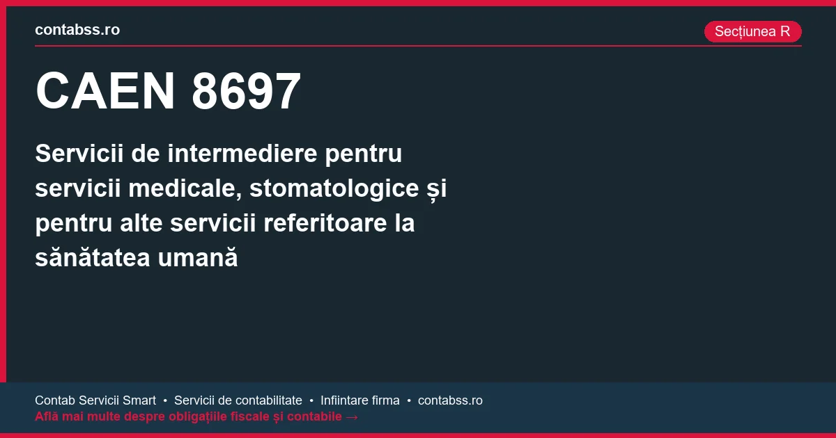 Cod CAEN 8697 - Servicii de intermediere pentru servicii medicale, stomatologice și pentru alte servicii referitoare la sănătatea umană