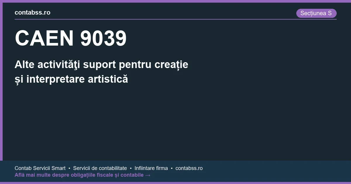 Cod CAEN 9039 - Alte activităţi suport pentru creație și interpretare artistică