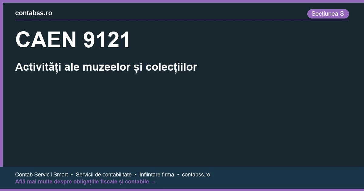 Cod CAEN 9121 - Activități ale muzeelor și colecțiilor