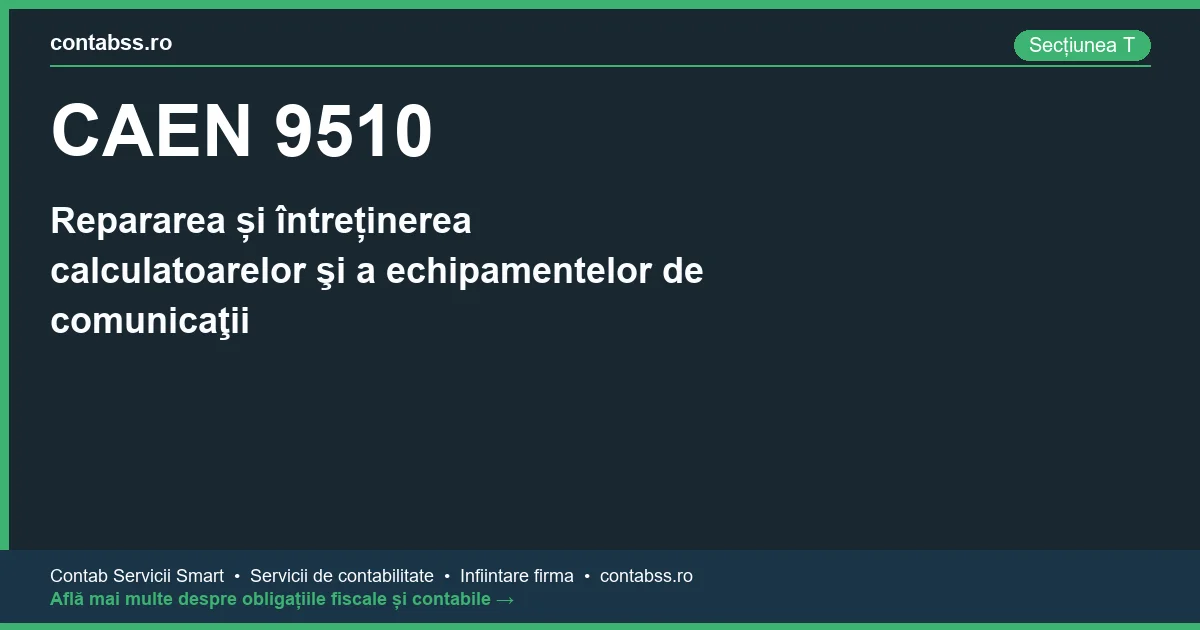 Cod CAEN 9510 - Repararea și întreținerea calculatoarelor şi a echipamentelor de comunicaţii