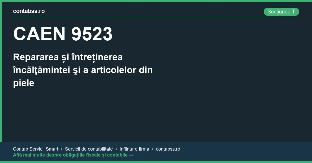 Cod CAEN 9523 - Repararea și întreținerea încălţămintei şi a articolelor din piele